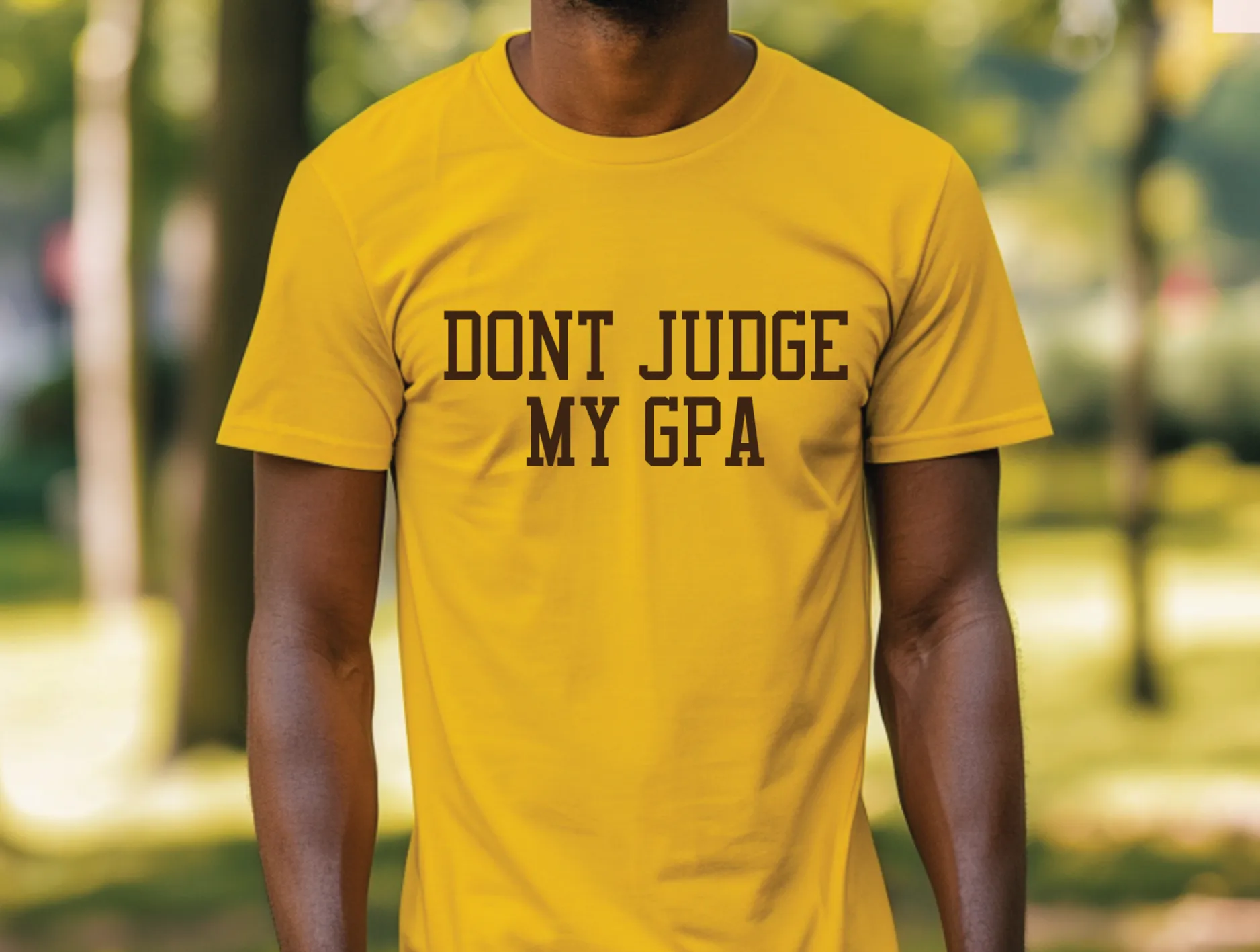 DON’T JUDGE MY GPA T-SHIRT